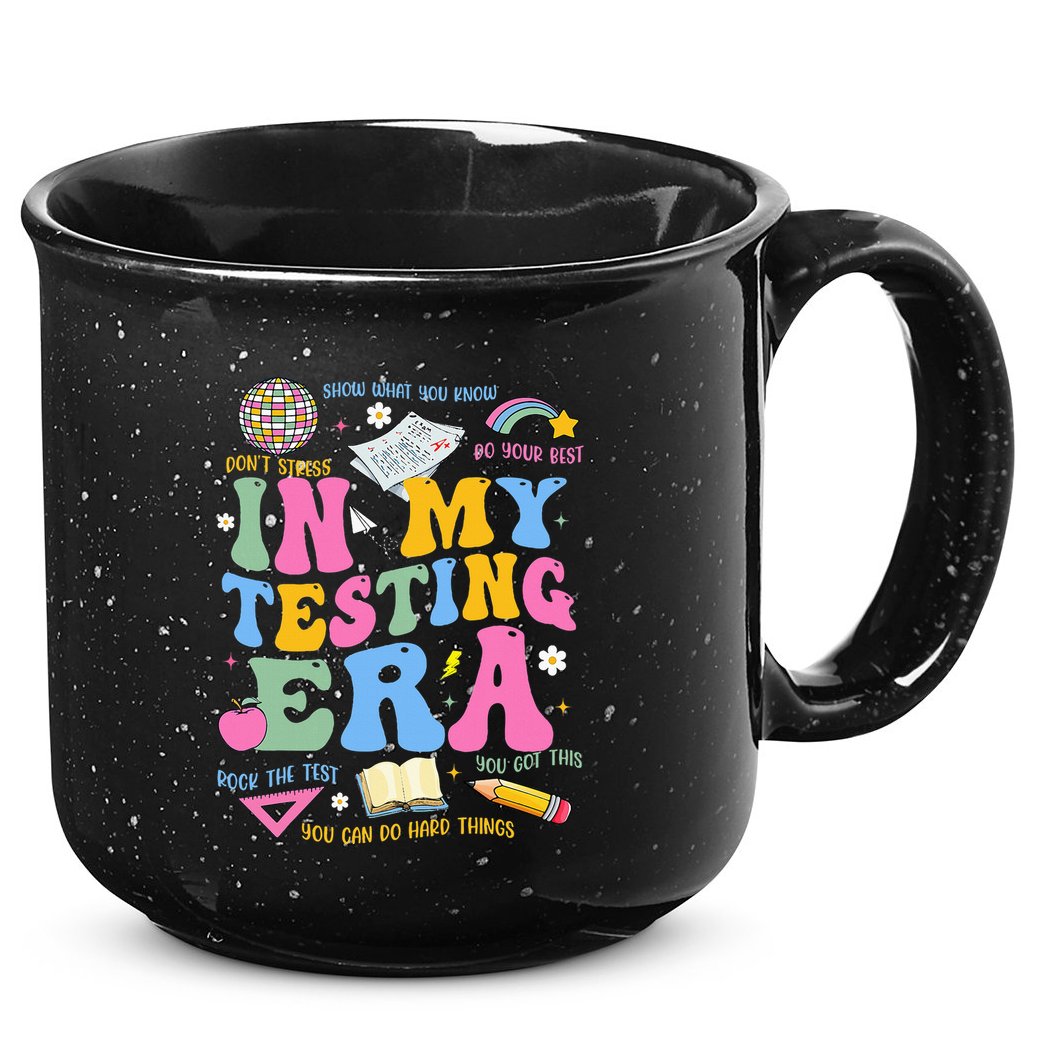 In My State Testing Era Teachers Funny Test Day 15oz Campfire Ceramic Mug