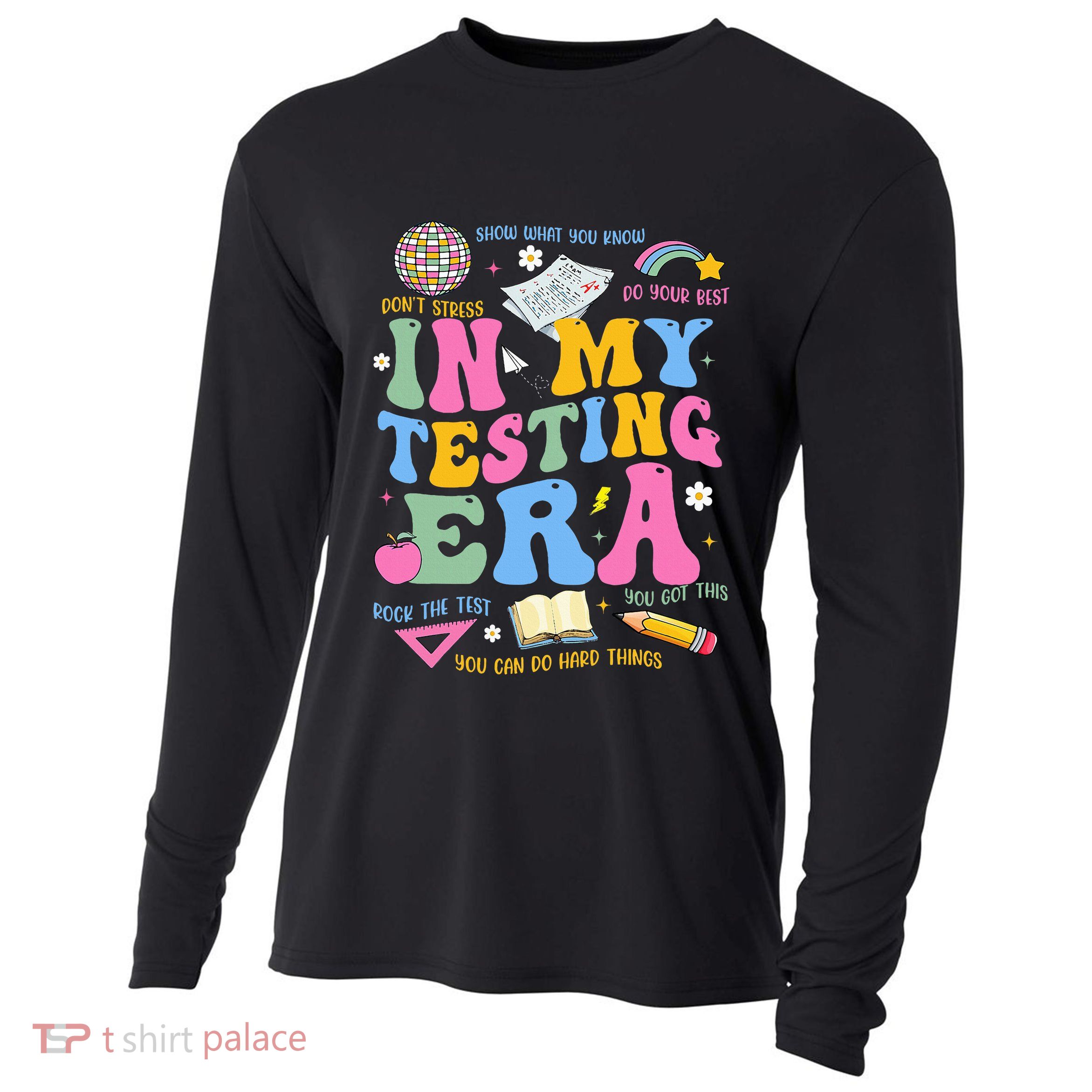 In My State Testing Era Teachers Funny Test Day Cooling Performance Long Sleeve Crew