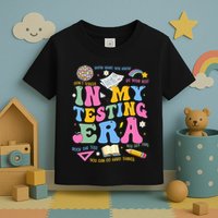 In My State Testing Era Teachers Funny Test Day Toddler T-Shirt