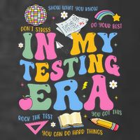 In My State Testing Era Teachers Funny Test Day T-Shirt