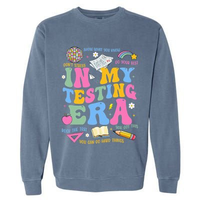 In My State Testing Era Teachers Funny Test Day Garment-Dyed Sweatshirt