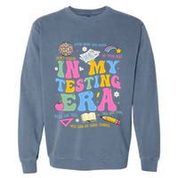In My State Testing Era Teachers Funny Test Day Garment-Dyed Sweatshirt