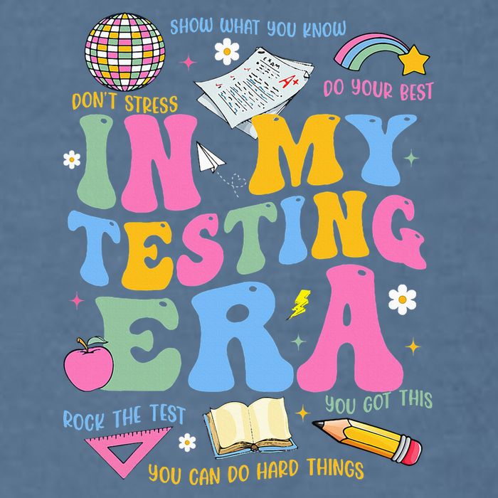 In My State Testing Era Teachers Funny Test Day Garment-Dyed Sweatshirt