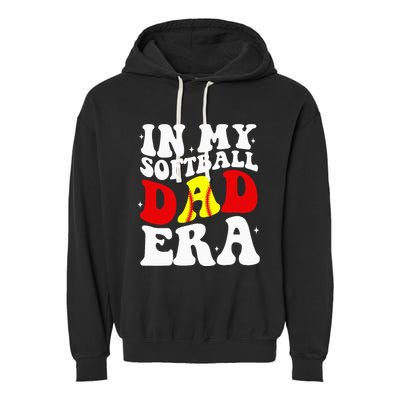In My Softball Dad Era Softball Dad Garment-Dyed Fleece Hoodie