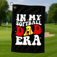In My Softball Dad Era Softball Dad Golf Towel