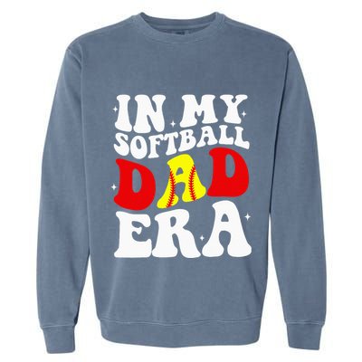 In My Softball Dad Era Softball Dad Garment-Dyed Sweatshirt