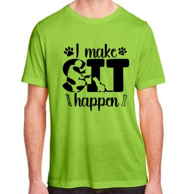 I Make Sit Happen Dog Trainer Dog Training Gift Adult ChromaSoft Performance T-Shirt