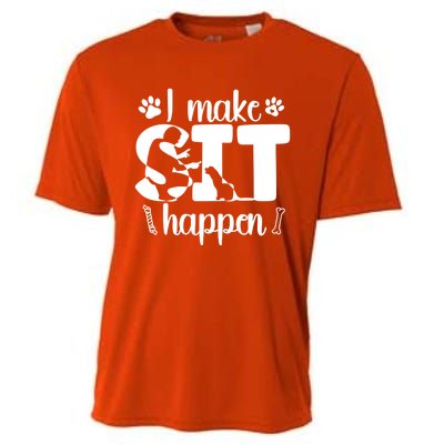 I Make Sit Happen Dog Trainer Dog Training Gift Cooling Performance Crew T-Shirt