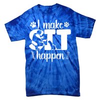 I Make Sit Happen Dog Trainer Dog Training Gift Tie-Dye T-Shirt