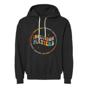 Inclusion Matters Special Education Sped Teacher Men Women Garment-Dyed Fleece Hoodie