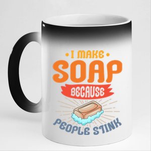 I Make Soap Because People Stink Gift 11oz Black Color Changing Mug