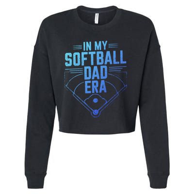 In My Softball Dad Era Softball Team Dad Softball Dads Gift Cropped Pullover Crew