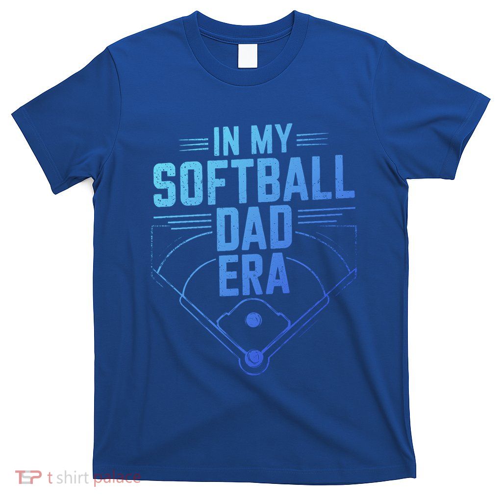 In My Softball Dad Era Softball Team Dad Softball Dads Gift T-Shirt