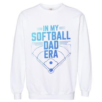 In My Softball Dad Era Softball Team Dad Softball Dads Gift Garment-Dyed Sweatshirt