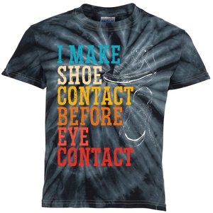 I Make Shoe Contact Before Eye Contact Sneakerhead Kids Tie-Dye T-Shirt