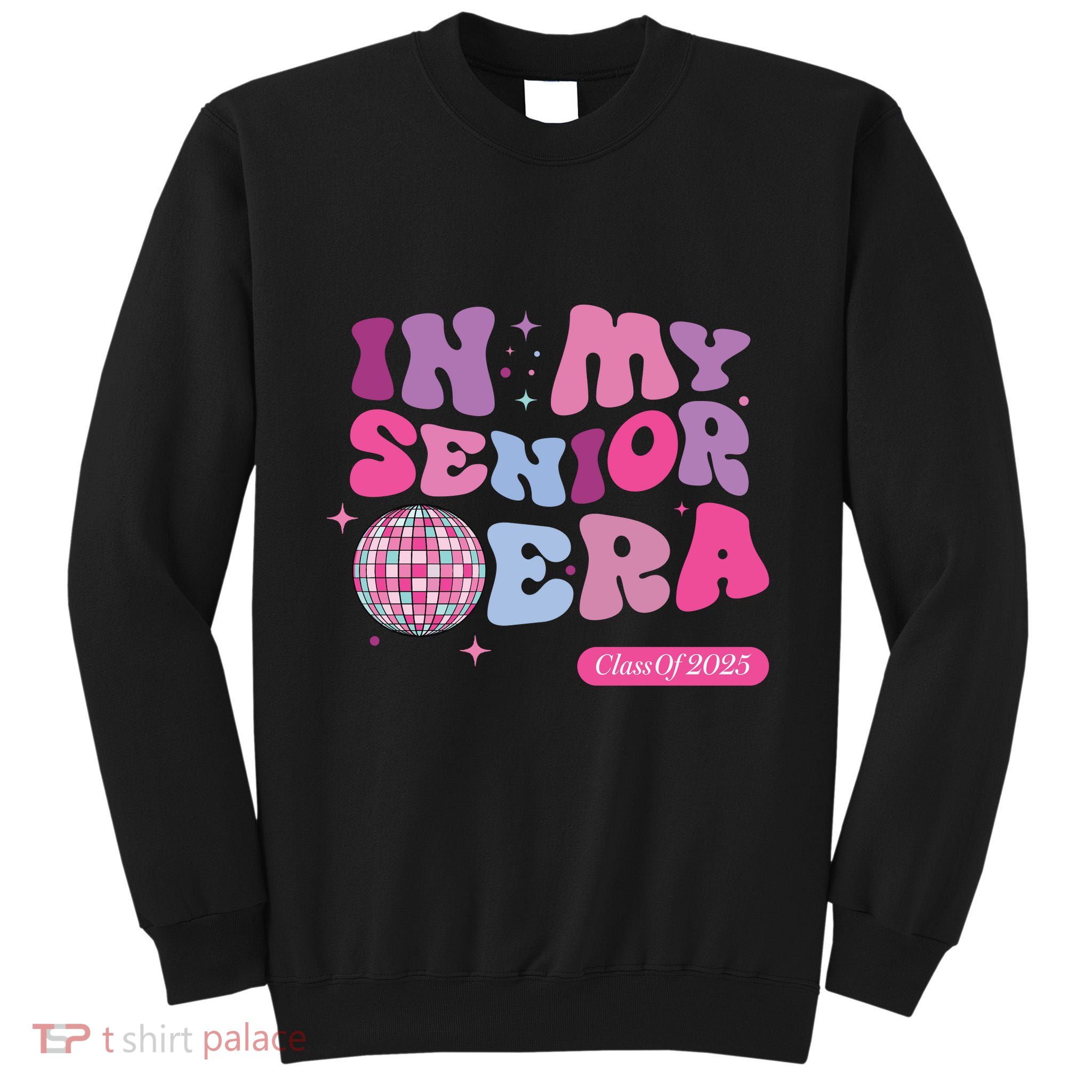 In My Senior Era Class Of 2025 Tall Sweatshirt