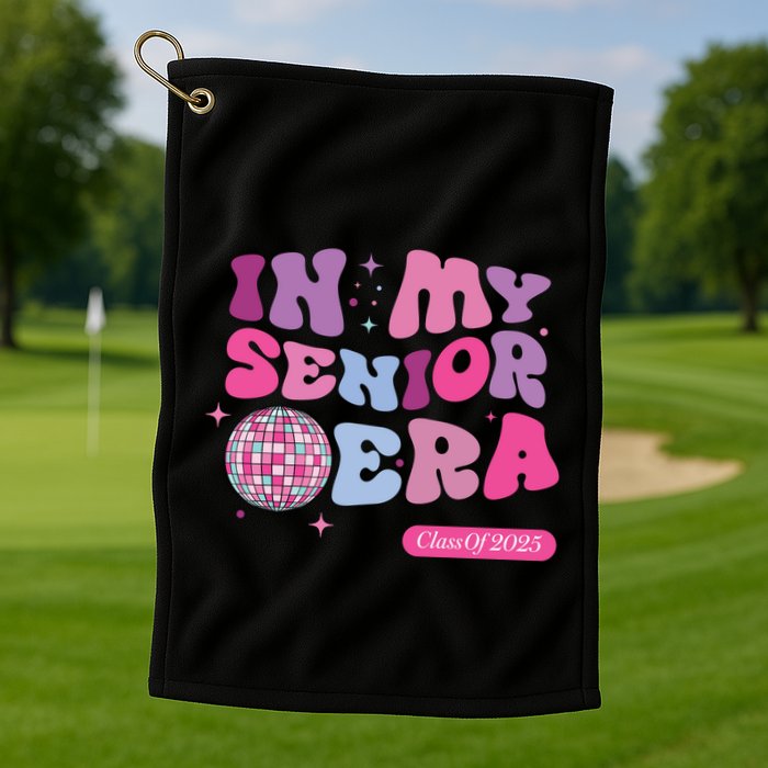 In My Senior Era Class Of 2025 Golf Towel