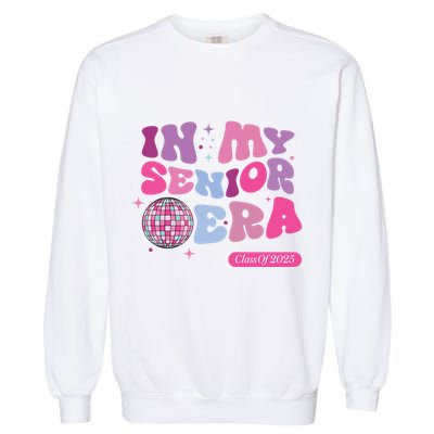 In My Senior Era Class Of 2025 Garment-Dyed Sweatshirt