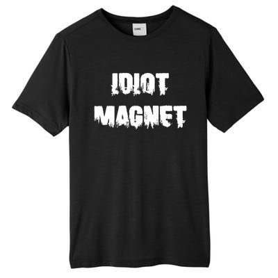 Idiot Magnet 'S Attracting Losers Funny Dating Gift Tall Fusion ChromaSoft Performance T-Shirt