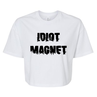 Idiot Magnet 'S Attracting Losers Funny Dating Gift Bella+Canvas Jersey Crop Tee