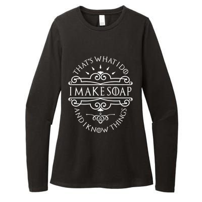 I Make Soap And I Know Things Cute Gift Soap Maker Soap Making Gift Womens CVC Long Sleeve Shirt