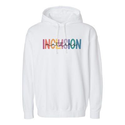 Inclusion Matters Special Education Autism Awareness Garment-Dyed Fleece Hoodie