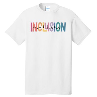 Inclusion Matters Special Education Autism Awareness Tall T-Shirt