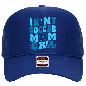 In My Soccer Mom Era (On Back) High Crown Mesh Back Trucker Hat