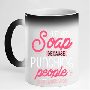 I Make Soap Because Gift Soap Maker Soap Making Soapmaking Great Gift 11oz Black Color Changing Mug