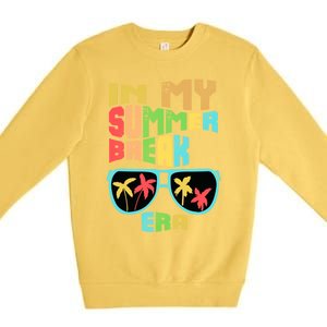 In My Summer Break Era School Off For Summer End Of School Gift Premium Crewneck Sweatshirt