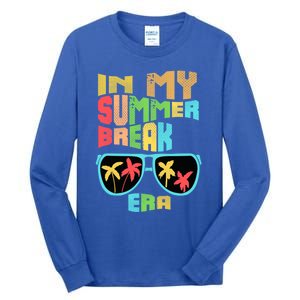 In My Summer Break Era School Off For Summer End Of School Gift Tall Long Sleeve T-Shirt