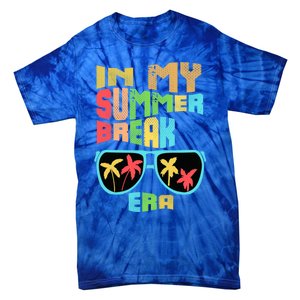 In My Summer Break Era School Off For Summer End Of School Gift Tie-Dye T-Shirt