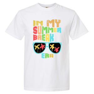 In My Summer Break Era School Off For Summer End Of School Gift Garment-Dyed Heavyweight T-Shirt