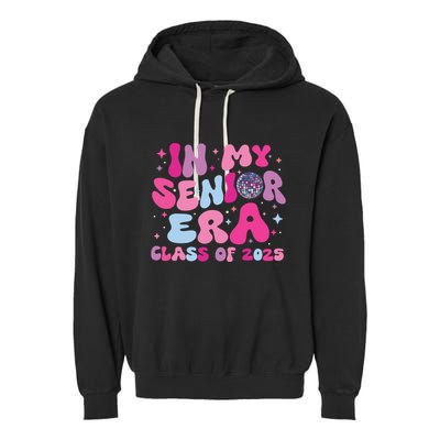 In My Senior Era Class Of 2025 Graduate Senior 2025 Garment-Dyed Fleece Hoodie