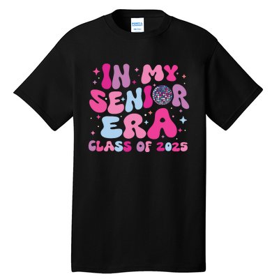 In My Senior Era Class Of 2025 Graduate Senior 2025 Tall T-Shirt