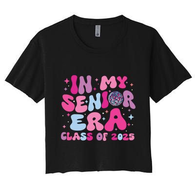 In My Senior Era Class Of 2025 Graduate Senior 2025 Crop Top
