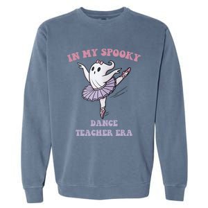 In My Spooky Dance Teacher Era Meaningful Gift Garment-Dyed Sweatshirt