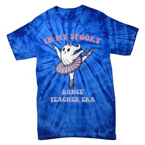 In My Spooky Dance Teacher Era Meaningful Gift Tie-Dye T-Shirt