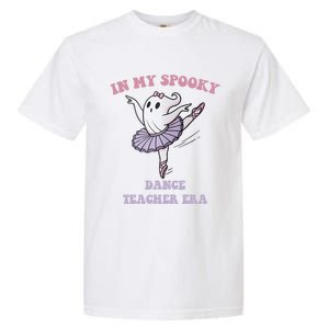 In My Spooky Dance Teacher Era Meaningful Gift Garment-Dyed Heavyweight T-Shirt