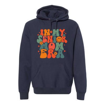 In My Senior Mom Era Class Of 2024 Senior Back To School Premium Hoodie