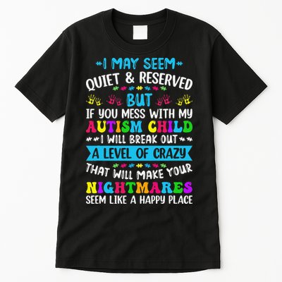 I May Seem Quiet Reserved Autism Warriors Parents Autistic Tall T-Shirt