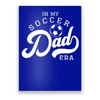 In My Soccer Dad Era Gift Poster