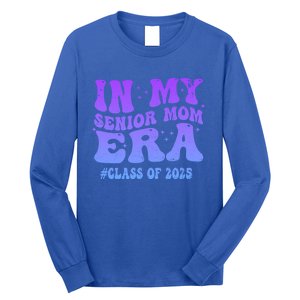 In My Senior Mom Era Class Of 2025 Senior Mom 2025 Groovy Gift Long Sleeve Shirt