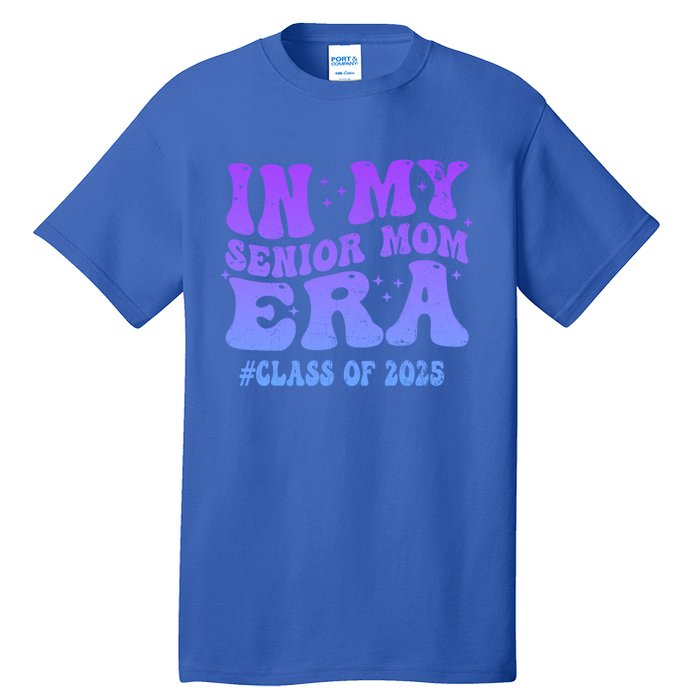 In My Senior Mom Era Class Of 2025 Senior Mom 2025 Groovy Gift Tall T-Shirt