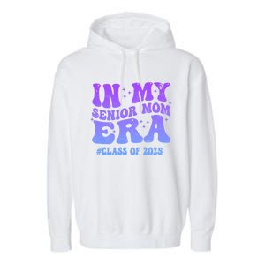 In My Senior Mom Era Class Of 2025 Senior Mom 2025 Groovy Gift Garment-Dyed Fleece Hoodie