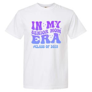 In My Senior Mom Era Class Of 2025 Senior Mom 2025 Groovy Gift Garment-Dyed Heavyweight T-Shirt