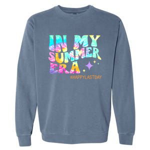 In My Summer Era Happy Last Day Of School Teacher Garment-Dyed Sweatshirt