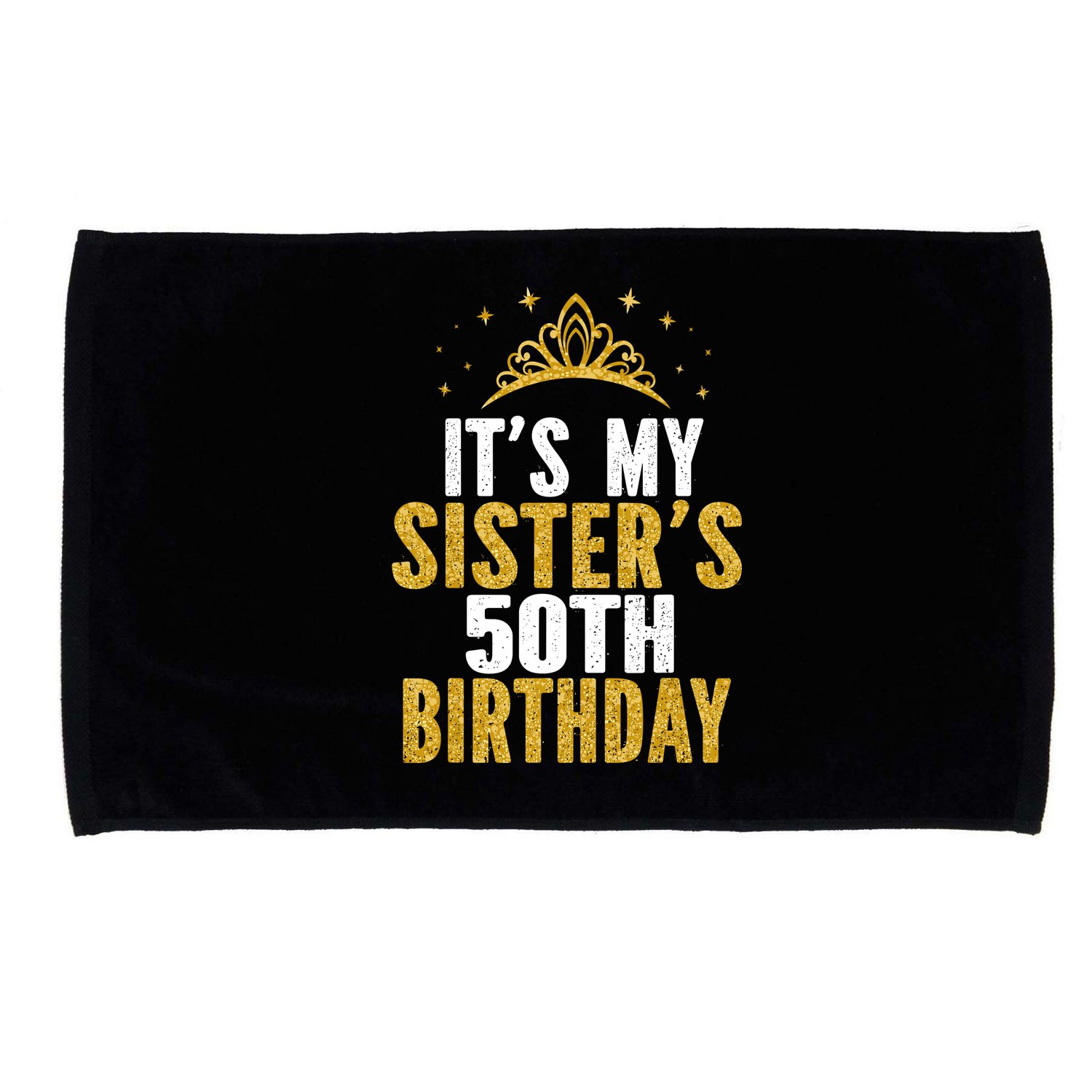 ItS My Sister 50th Birthday Idea For 50 Years Old Woman Microfiber Hand Towel
