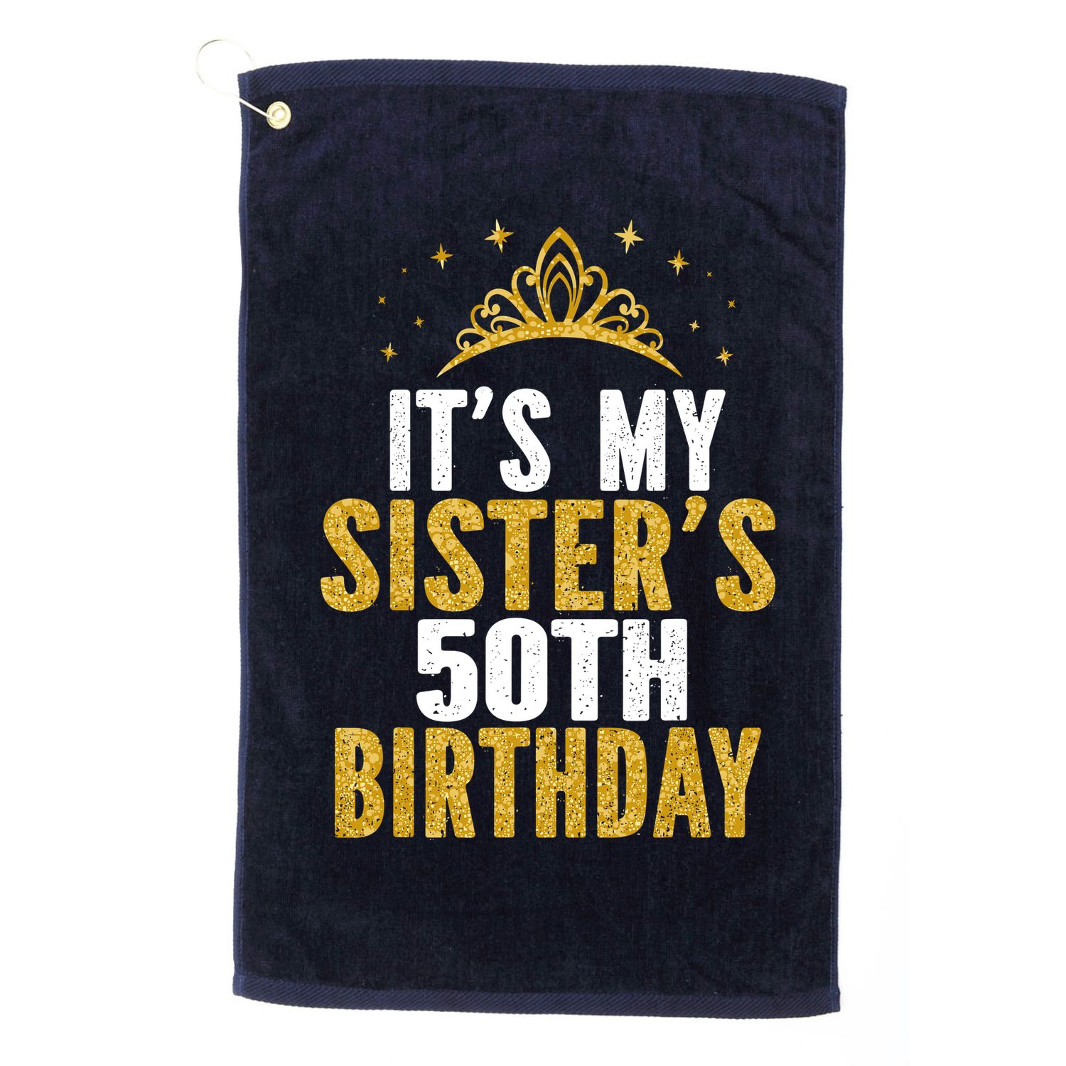 ItS My Sister 50th Birthday Idea For 50 Years Old Woman Golf Towel