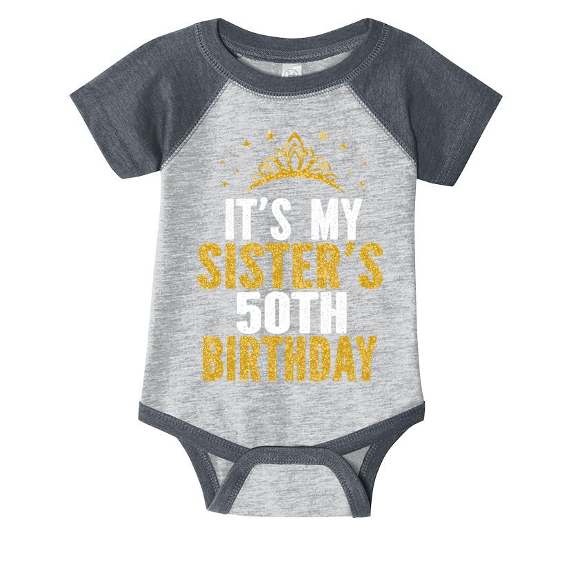 ItS My Sister 50th Birthday Idea For 50 Years Old Woman Infant Baby Jersey Bodysuit